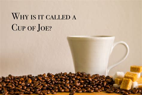 Why is coffee called joe wikipedia - Unsurprisingly, Josephus was not the most popular man after doing this and the sailors began drinking coffee much more frequently to compensate. During their time at sea, the sailors began to refer to their coffee as “cup of Joe” (Joe short for Josephus) and, when docked, spread the phrase to others. 